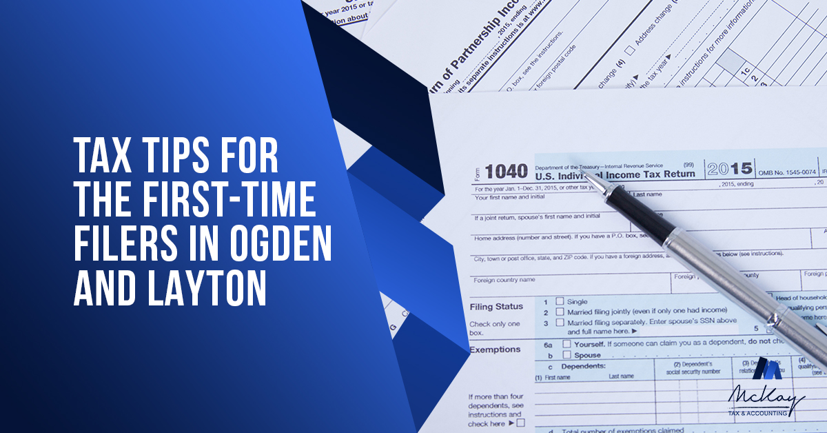 Tax Tips For The First-Time Filers In Ogden And Layton